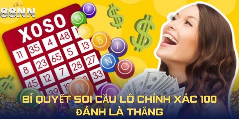 Bí quyết soi cầu lô chính xác 100 đánh là thắng