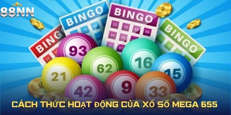 Cách thức hoạt động của xổ số mega 655