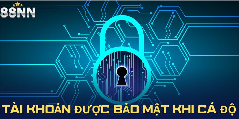 Bảo mật tài khoản khi cá cược