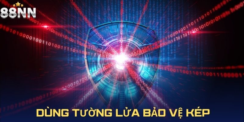 Chính sách bảo mật dùng tường lửa bảo vệ kép