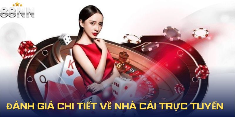 Đánh giá chi tiết về nhà cái trực tuyến