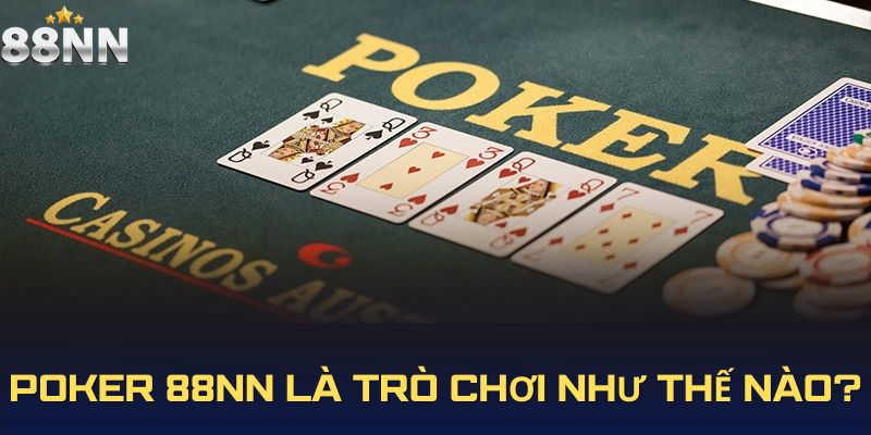 Game bài Poker 88nn và những điều cần biết