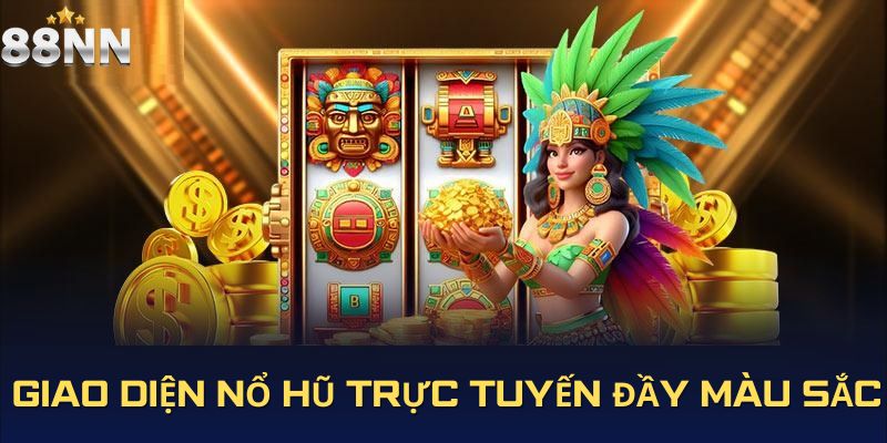 Giao diện nổ hũ trực tuyến đầy màu sắc