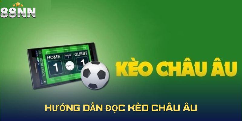 Hướng dẫn chi tiết các cách tham gia đọc kèo cược châu Âu chính xác nhất