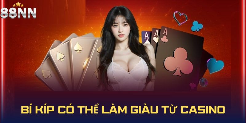 Làm giàu từ casino đòi hỏi sự kiên trì, nỗ lực và tỉnh táo