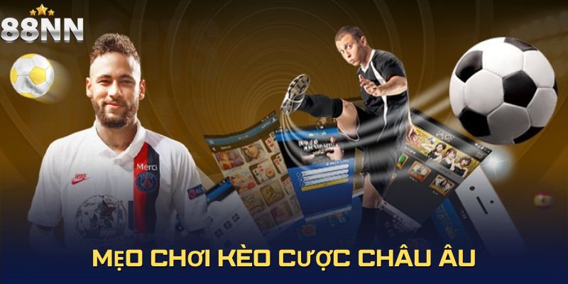 Mẹo tham gia chơi kèo cược châu Âu cho người mới