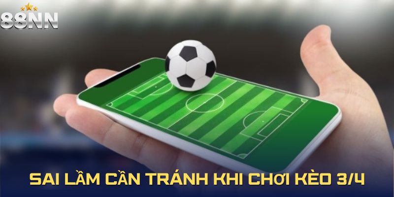 Nhiều vấn đề cần tránh khi chơi cược kèo 3/4
