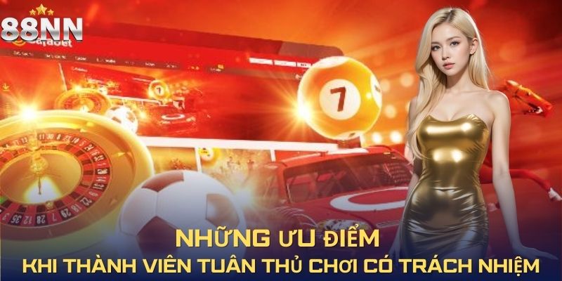 Những ưu điểm khi thành viên tuân thủ chơi có trách nhiệm