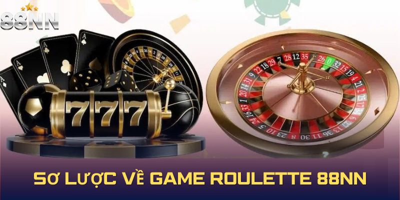 Roulette 88nn nổi tiếng là game casino cá cược online được yêu thích
