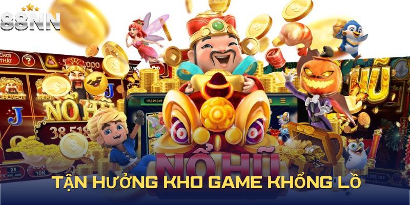 Tải game nổ hũ đổi thưởng tặng code và tận hưởng kho game khổng lồ