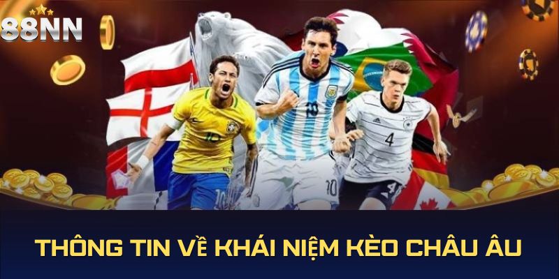 Thông tin về khái niệm kèo châu Âu hiện nay