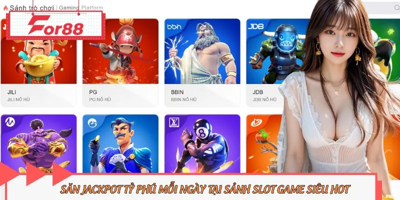 Săn jackpot tiền tỷ tại sảnh slot game For88 mỗi ngày